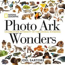 National Geographic Photo Ark Wonders: Celebrating Diversity in the Animal Kingdom (The Photo Ark)