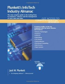 Plunkett's InfoTech Industry Almanac 2011: InfoTech Industry Market Research, Statistics, Trends & Leading Companies
