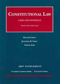Constitutional Law, Cases and Materials 2007: Concise, Supplement (University Casebook)