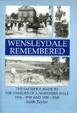 Wensleydale Remembered: The Sacrifice Made by the Families of a Northern Dale 1914-1918 and 1939-1945