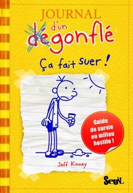 Journal D'Un Degonfle T4. CA Fait Suer! (Diary of a Wimpy Kid) (French Edition)