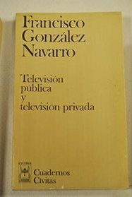 Television publica y television privada (Cuadernos Civitas) (Spanish Edition)