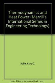 Thermodynamics and Heat Power (Merrill's International Series in Engineering Technology)