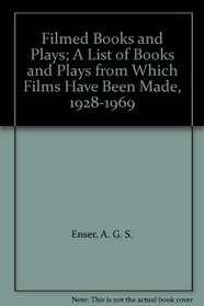 Filmed Books and Plays; A List of Books and Plays from Which Films Have Been Made, 1928-1969