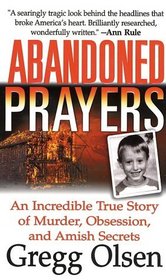 Abandoned Prayers: The Shocking True Story of Obsession, Murder, and 'Little Boy Blue'