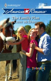 The Family Plan (Fatherhood) (Harlequin American Romance, No 1197)