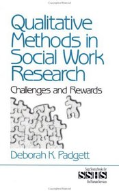 Qualitative Methods in Social Work Research : Challenges and Rewards (SAGE Sourcebooks for the Human Services)