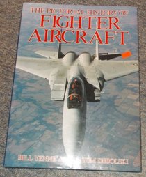 The Pictorial History of Fighter Aircraft