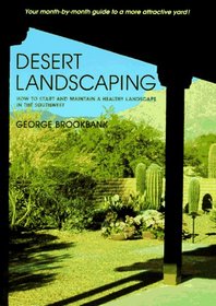 Desert Landscaping: How to Start and Maintain a Healthy Landscape in the Southwest
