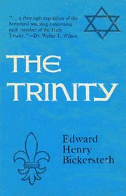 The Trinity: Scripture testimony to the one eternal Godhead of the Father, and of the Son, and of the Holy Spirit