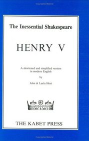 Shakespeare's Henry V: A Shortened and Simplified Version in Modern English (The Inessential Shakespeare)