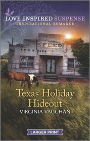 Texas Holiday Hideout (Cowboy Lawmen, Bk 2) (Love Inspired Suspense, No 853) (Larger Print)