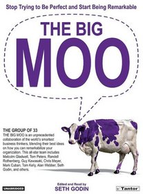 The Big Moo (Library Edition): Stop Trying to Be Perfect and Start Being Remarkable