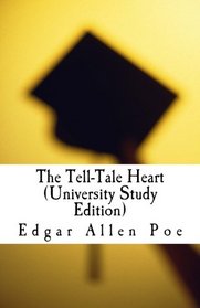 The Tell-Tale Heart (University Study Edition)