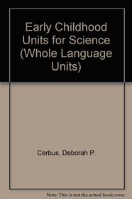 Early Childhood Units for Science (Whole Language Units)