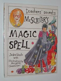 Teacher's Secrets: Mr. Scatter's Magic Spell