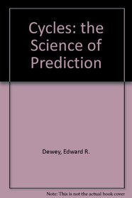 Cycles, the Science of Prediction