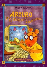 Arturo Y El Desastre De LA Computadora (Arthur Adventures)