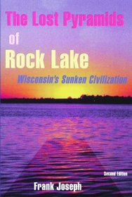 Lost Pyramids of Rock Lake: Wisconsin's Sunken Civilization
