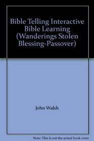 Bible Telling Interactive Bible Learning (Wanderings Stolen Blessing-Passover)