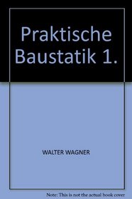 Praktische Baustatik 1.