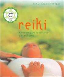 Reiki - Ejercicios Para La Curacion y El Equilibrio (Spanish Edition)