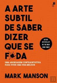 A Arte Subtil de Saber Dizer Que Se F*da (Portuguese Edition)