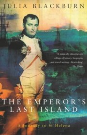 The Emperor's Last Island: Journey to St.Helena