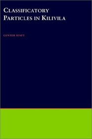 Classificatory Particles in Kilivila (Oxford Studies in Anthropological Linguistics)