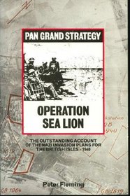 Operation Sea Lion: An Account of the German Preparations and the British Counter-measures (Grand Strategy Series)