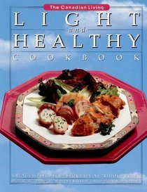 The Canadian Living Light and Healthy Cookbook