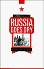 Russia Goes Dry : Alcohol, State and Society