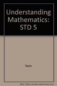 Understanding Mathematics: STD 5 (Mathematics: Understanding Mathematics)