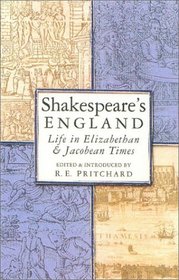 Shakespeare's England: Life in Elizabethan & Jacobean Times