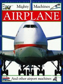 Airplane: And Other Airport Machines (Mighty Machines)