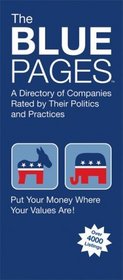 The Blue Pages : A Directory of Companies Rated by Their Politics and Practices