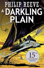 A Darkling Plain 15th Anniversary Edition (Mortal Engines #4) (Mortal Engines Quartet)