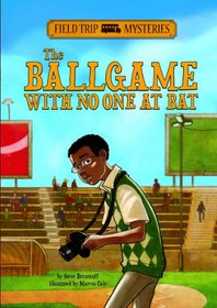 The Ballgame with No One at Bat (Field Trip Mysteries)