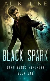 Black Spark (Dark Magic Enforcer) (Volume 1)
