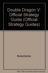 Double Dragon V: The Shadow Falls : Official Strategy Guide