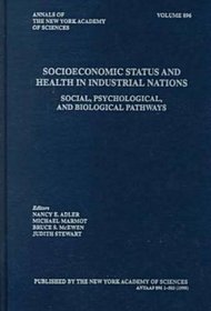 Socioeconomic Status and Health in Industrial Nations: Social, Psychological and Biological Pathways (Annals of the New York Academy of Sciences)