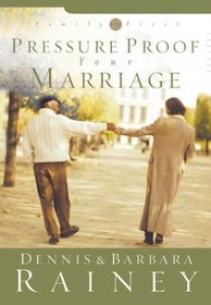 Pressure Proof Your Marriage (Family First)