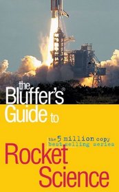 The Bluffer's Guide to Rocket Science (Bluffer's Guides)