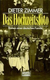 Das Hochzeitsfoto. Roman einer deutschen Familie.