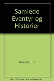 Samlede Eventyr og Historier (Danish Edition)