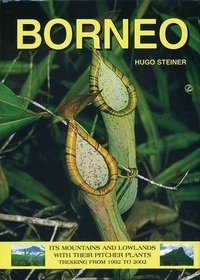 Borneo: Its Mountains and Lowlands with Their Pitcher Plants