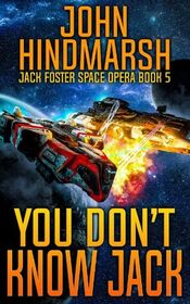 You Don't Know Jack: Jack Foster Space Opera Book 5 (Jack Foster Space Opera Series)
