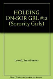 HOLDING ON-SOR GRL #12 (Sorority Girls)