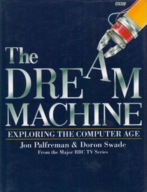 The Dream Machine: Exploring the Computer Age