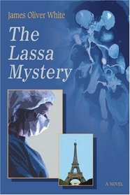 The Lassa Mystery: A NOVEL